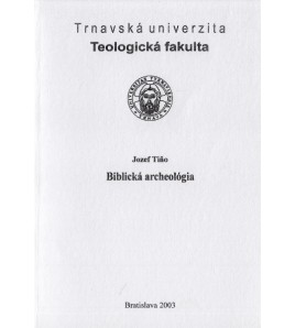 BIBLICKÁ ARCHEOLÓGIA - Jozef Tiňo
