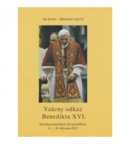 Vzácny odkaz Benedikta XVI. - Ján Košiar, Šebastián Labo SJ š